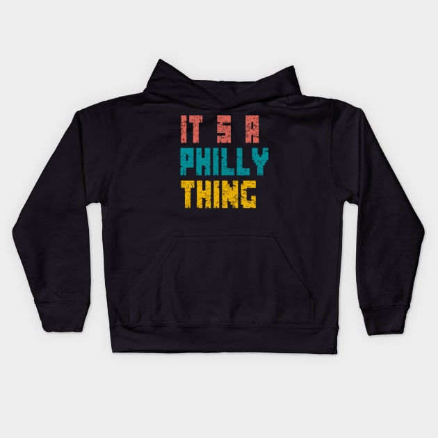 It's A Philly Thing Kids Hoodie by sungchengjie_art